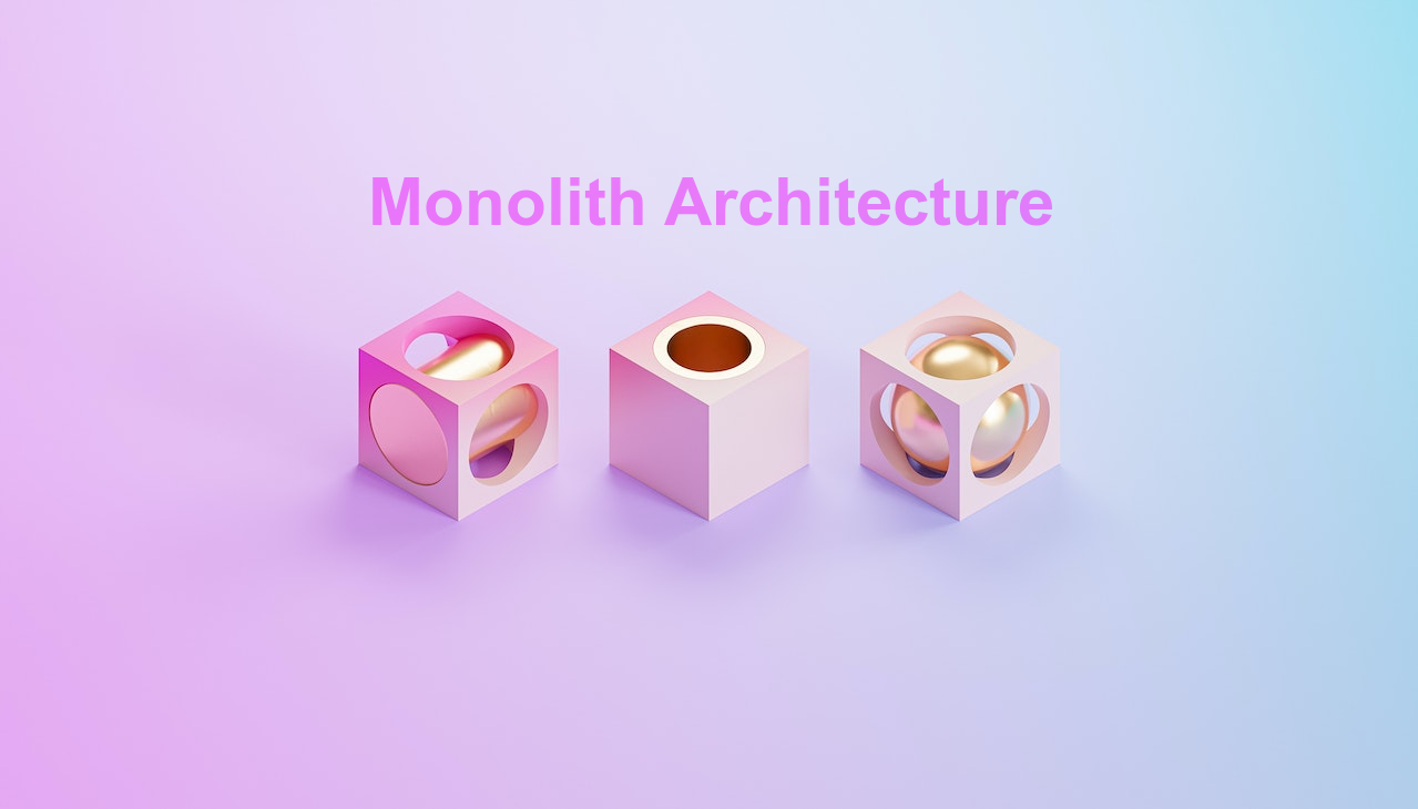 Monolith Architecture
